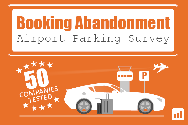 Booking Abandonment - Airport Parking Survey - 50 companies tested